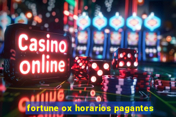 fortune ox horarios pagantes